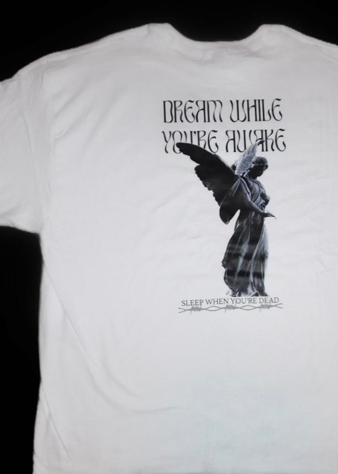 Dream While You're Awake, Sleep When You're Dead Graphic Tee