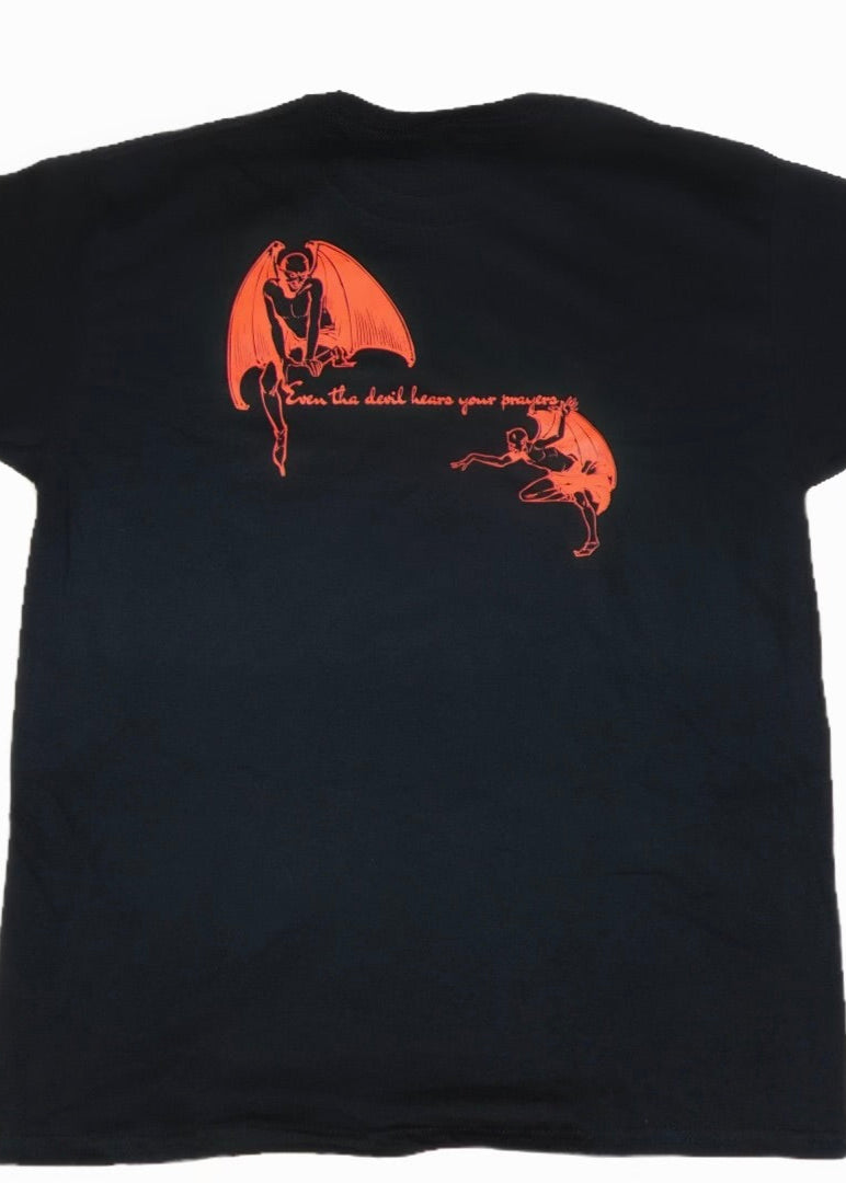 Even Tha Devil Hears Your Prayers Graphic Tee