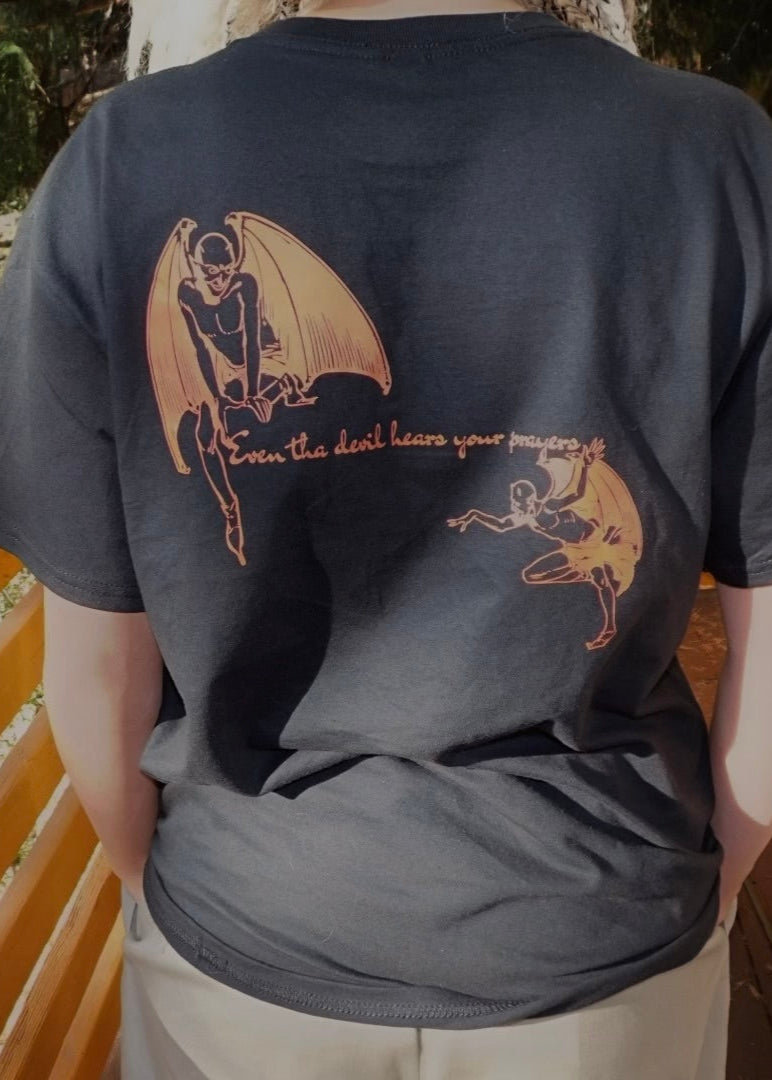 Even Tha Devil Hears Your Prayers Graphic Tee